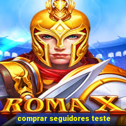 comprar seguidores teste